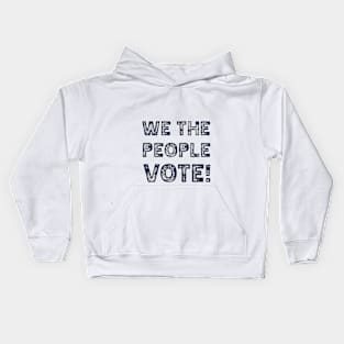 we the people vote Kids Hoodie